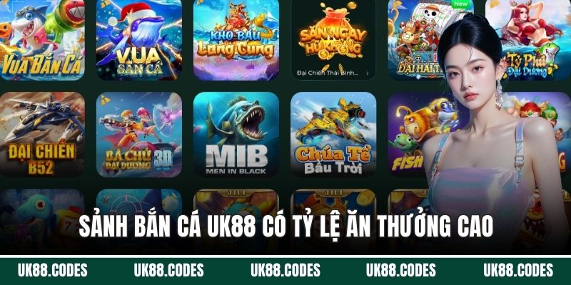 Sảnh bắn cá UK88 có tỷ lệ ăn thưởng cao
